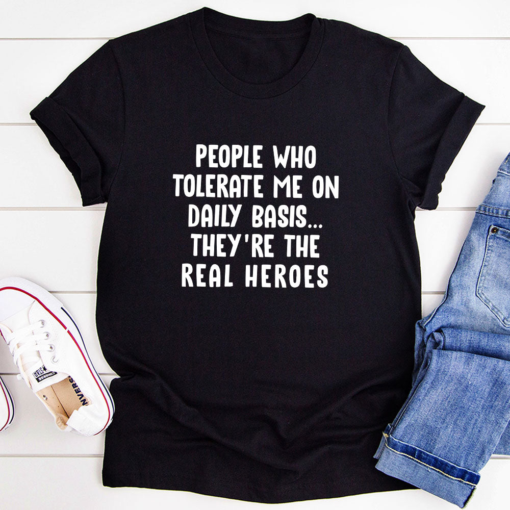 People Who Tolerate Me On Daily Basis T-Shirt